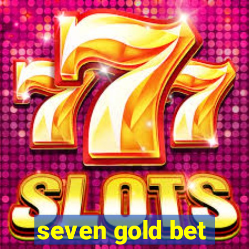 seven gold bet